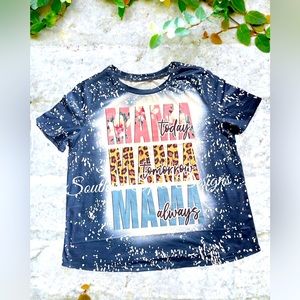 Mama Today, Mama Tomorrow T shirt